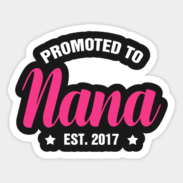 PROMOTED TO NANA EST 2017 gift ideas for family Sticker by bestsellingshirts